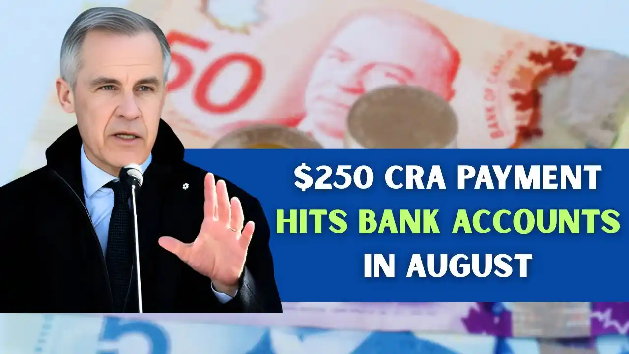 250 CRA Payment Hits Bank Accounts in August
